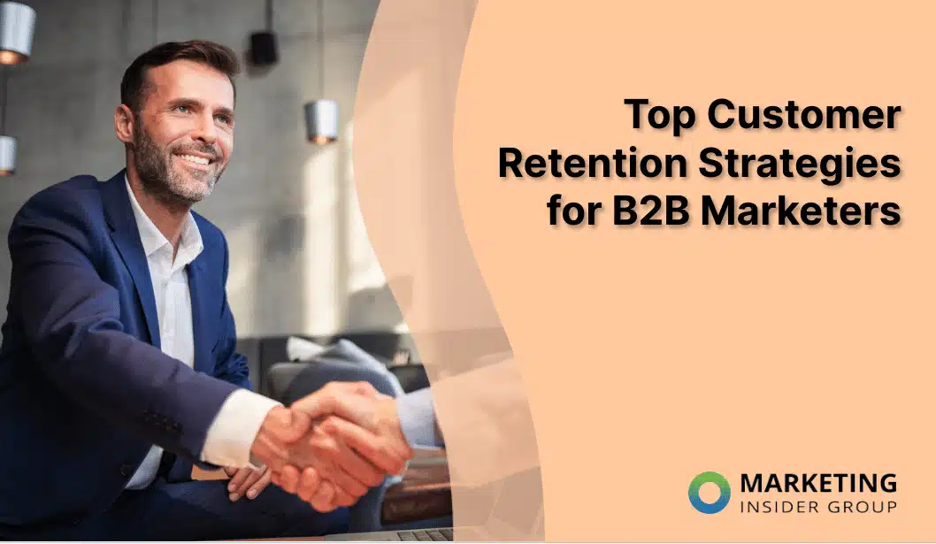 Top Customer Retention Strategies for B2B Marketers